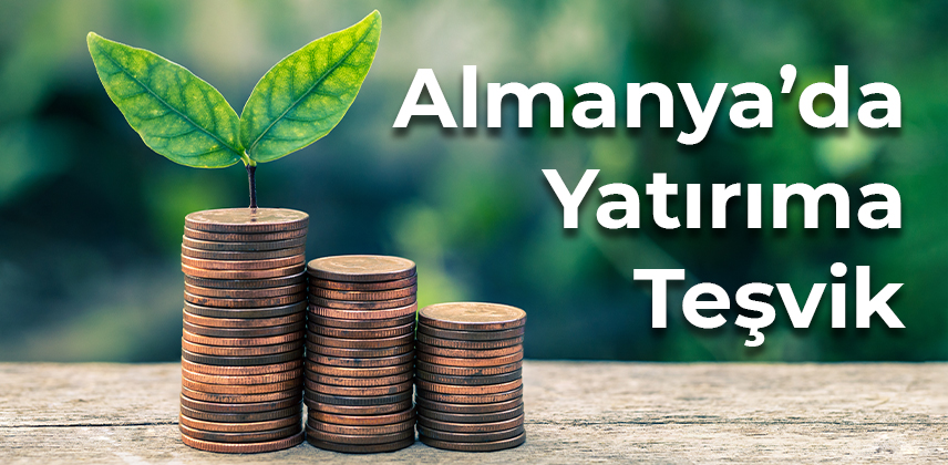 Almanya'da Yatırıma Teşvik