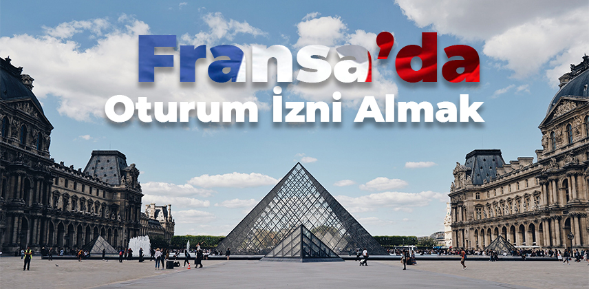 Fransa'da Oturum İzni Almak