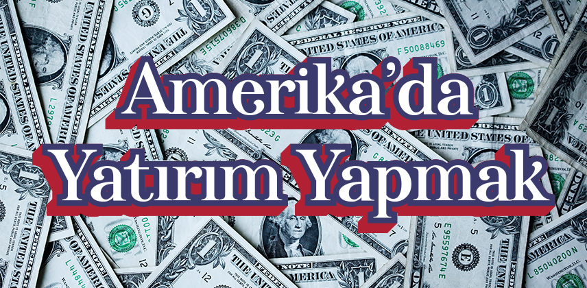 Amerika'da Yatırım Yapmak