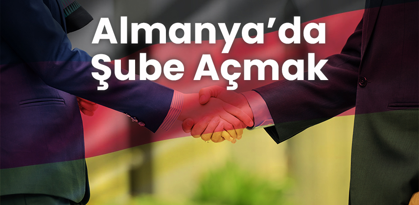 Almanya'da Şube Açmak