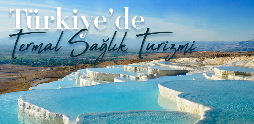 Türkiye'de Termal Sağlık Turizmi