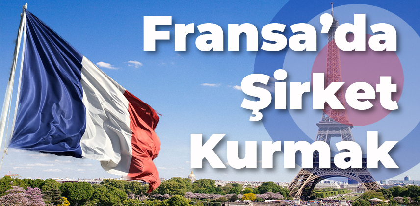 Fransa'da Şirket Kurmak